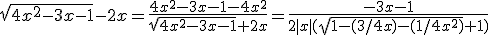 \sqrt{4x^2-3x-1}-2x=\frac{4x^2-3x-1-4x^2}{\sqrt{4x^2-3x-1}+2x}=\frac{-3x-1}{2|x|(\sqrt{1-(3/4x)-(1/4x^2)}+1)}